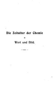 Cover of: Die zeitalter der chemie in wort und bild.