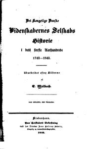 Cover of: Det Kongelige danske videnskabernes selskabs historie i dets første aarhundrede, 1742-1842. by Christian Molbech