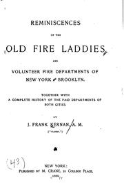 Cover of: Reminiscences of the old fire laddies and volunteer fire departments of New York and Brooklyn.: Together with a complete history of the paid departments of both cities.