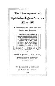 Cover of: The development of ophthalmology in America, 1800 to 1870 by Alvin Allace Hubbell