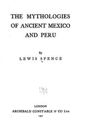 Cover of: The mythologies of ancient Mexico and Peru by Lewis Spence