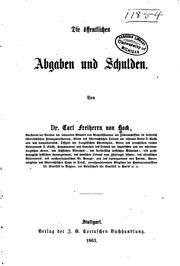 Cover of: Die öffentlichen abgaben und schulden. by Hock, Karl Ferdinand Freiherr von