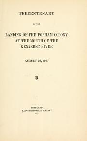 Cover of: Tercentenary of the landing of the Popham colony at the mouth of the Kennebec river.