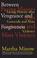 Cover of: Between Vengeance and Forgiveness