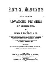 Cover of: Electrical measurements and other advanced primers of electricity. by Edwin J. Houston