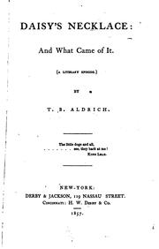 Cover of: Daisy's necklace: and what came of it. by Thomas Bailey Aldrich