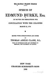 Cover of: Speech of Edmund Burke, esq., on moving his resolution for conciliation with the colonies, March 22, 1775
