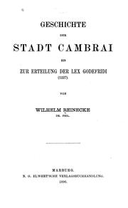 Cover of: Geschichte der Stadt Cambrai bis zur Erteilung der Lex Godefridi (1227)