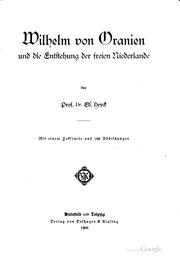 Cover of: Wilhelm von Oranien und die entstehung der freien Niederlande