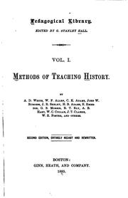 Cover of: Methods of teaching history. by By A. D. White, W. F. Allen, C. K. Adams, John W. Burgess, J. R. Seeley, H. B. Adams, E. Emerton, G. S. Morris, R. T. Ely, A. B. Hart, W. C. Collar, J. T. Clarke, W. E. Foster, and others.