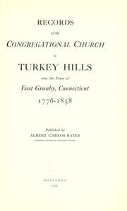 Cover of: Records of the Congregational Church in Turkey Hills: now the town of East Granby, Connecticut, 1776-1858