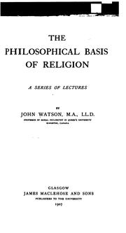 Cover of: The philosophical basis of religion: a series of lectures