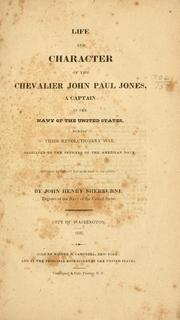 Cover of: Life and character of the Chevalier John Paul Jones: a captain in the navy of the United States, during their revolutionary war ...