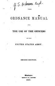 Cover of: The ordnance manual for the use of the officers of the United States army. by United States. Army. Ordnance Dept.