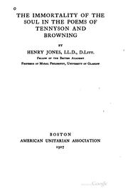 Cover of: The immortality of the soul in the poems of Tennyson and Browning by Henry Jones ...