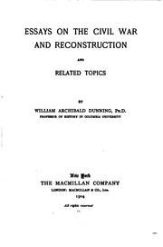 Cover of: Essays on the civil war and reconstruction and related topics by William Archibald Dunning