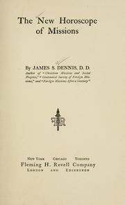 Cover of: The new horoscope of missions by James S. Dennis