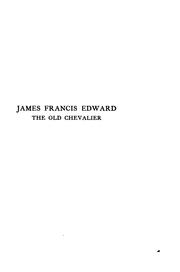 James Francis Edward, the Old Chevalier by Martin Haile