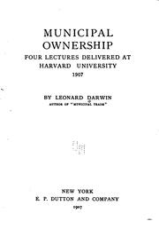 Cover of: Municipal ownership: four lectures delivered at Harvard university 1907