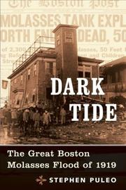 Cover of: Dark Tide: The Great Boston Molasses Flood of 1919