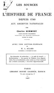 Cover of: Les sources de l'histoire de France depuis 1789 aux Archives nationales by Schmidt, Charles