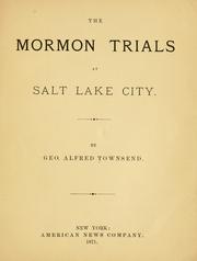 Cover of: The Mormon trials at Salt Lake City