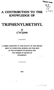 Cover of: A contribution to the knowledge of triphenylmethyl ... by Lee Holt Cone