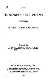 The hundred best poems (lyrical) in the Latin language by J. W. Mackail