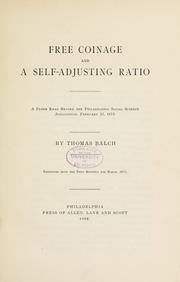 Cover of: Free coinage and a self-adjusting ratio: a paper read before the Philadelphia social science association, February 23, 1877.