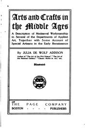 Cover of: Arts and crafts in the Middle Ages: a description of mediaeval workmanship in several of the departments of applied art, together with some account of special artisans in the early renaissance