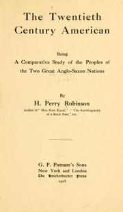 Cover of: twentieth century American: being a comparative study of the peoples of the two great Anglo-Saxon nations