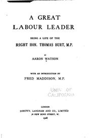 Cover of: A great labour leader: being a life of the Right Hon. Thomas Burt. M.P.