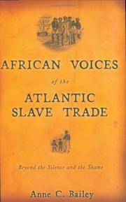 Cover of: African Voices of the Atlantic Slave Trade: Beyond the Silence and the Shame