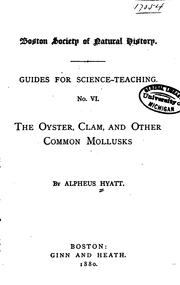 Cover of: The oyster, clam, and other common mollusks by Alpheus Hyatt