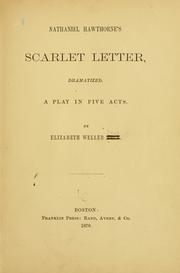 Nathaniel Hawthorne's Scarlet letter, dramatized by Elizabeth Weller Peck