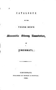 Cover of: Catalogue of the Young Men's Mercantile Library Association, of Cincinnati. by Cincinnati (Ohio). Young men's mercantile library association.