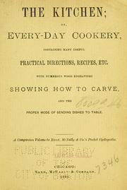 Cover of: The kitchen: or, Every-day cookery, containing many useful, practical directions, recipes, etc. ... A companion volume to Rand, McNally & Co.'s Pocket cyclopedia.