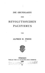 Cover of: Die grundlagen des revolutionären pacifismus