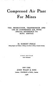 Cover of: Compressed air plant for mines: the production, transmission and use of compressed air, with special reference to mine service