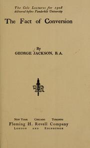 Cover of: The fact of conversion by Jackson, George