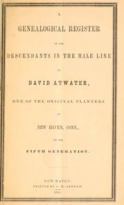 Cover of: A Genealogical Register of the Descendants in the Male Line of David Atwater by Edward E. Atwater, Edward E. Atwater