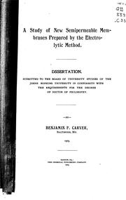 A study of new semipermeable membranes prepared by the electrolytic method .. by Benjamin Franklin Carver