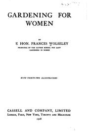 Cover of: Gardening for women: by the Hon. Frances Wolseley. With thirty-two illustrations.