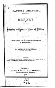 Cover of: Factory children: report upon the schooling and hours of labor of children employed in the manufacturing and mechanical establishments of Massachusetts