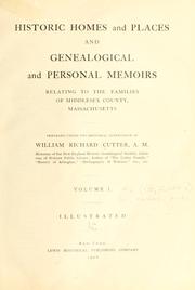 Cover of: Historic homes and places and genealogical and personal memoirs relating to the families of Middlesex County, Massachusetts by William Richard Cutter, William Richard Cutter