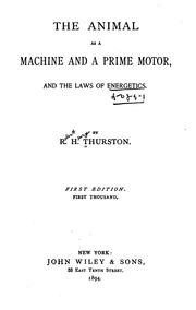 Cover of: The animal as a machine and a prime motor by Robert Henry Thurston