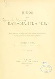 Cover of: Birds of the Bahama islands: containing many birds new to the islands, and a number of undescribed winter plumages of North American species.