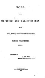 Roll of the officers and enlisted men of the Third, Fourth, Eighteenth and Nineteenth Kansas Volunteers, 1861 by Kansas. Adjutant General's Office.