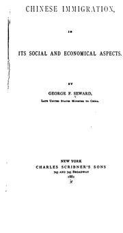 Cover of: Chinese immigration in its social and economical aspects. by George F. Seward