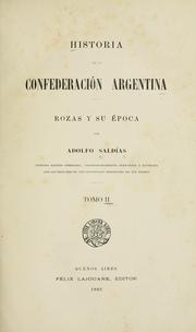 Historia de la confederación argentina by Adolfo Saldías